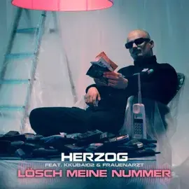 Lösch meine Nummer - Herzog (Ft. Frauenarzt & Kkuba102)