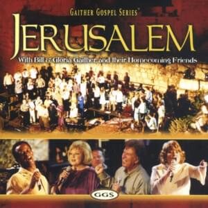 Jerusalem - Bill & Gloria Gaither (Ft. The Hoppers)