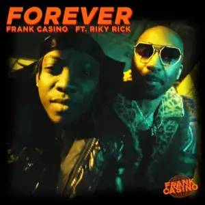 Forever - Frank Casino (Ft. Riky Rick)