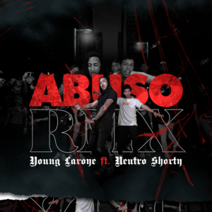 Abuso (Remix) - Young Laroye (Ft. Neutro Shorty)