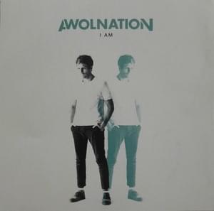 I Am - AWOLNATION