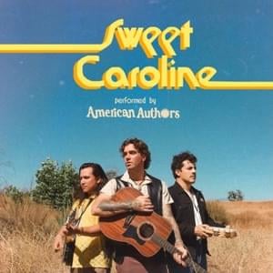 Sweet Caroline - American Authors