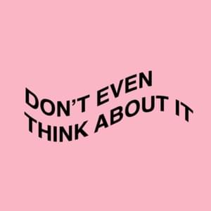 Don’t Even Think About It - Trisha Mohring (Ft. Dominic Fike)