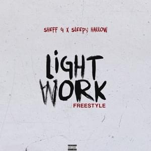 Light Work Freestyle - Sheff G & Sleepy Hallow