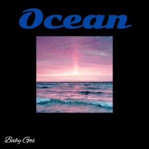 Ocean - Baby Gos (Ft. Shiloh Dynasty)