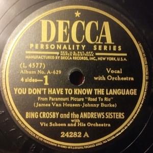 You Don’t Have to Know the Language - Bing Crosby & The Andrews Sisters