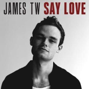 Say Love - James TW