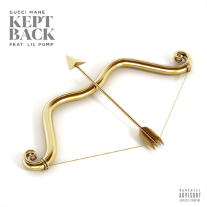 Kept Back - Gucci Mane (Ft. Lil Pump)