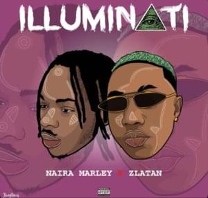 Illuminati - Naira Marley (Ft. Zlatan)