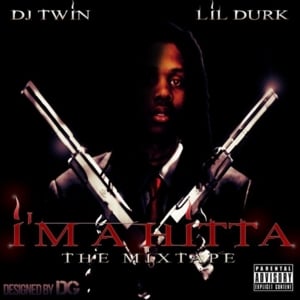 I’m a Hitta - Lil Durk (Ft. DJ Twinz)