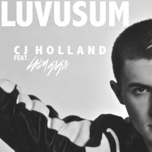 LuvUSum - CJ Holland (Ft. Lady Gaga)