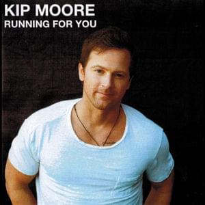 Running for You - Kip Moore