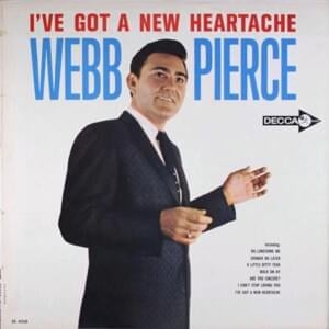 I’ve Got A New Heartache - Webb Pierce