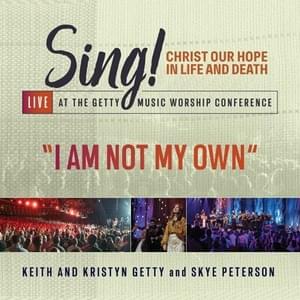 I Am Not My Own (Live) - Keith & Kristyn Getty & Skye Peterson