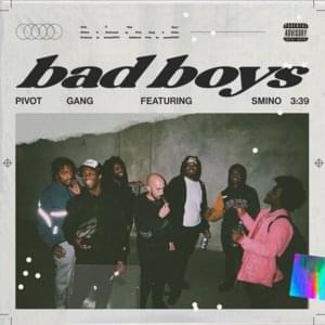 Bad Boys - Pivot Gang (Ft. Smino)