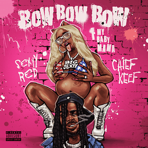 Bow Bow Bow (F My Baby Mama) - Sexyy Red & Chief Keef