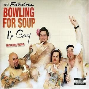 I’m Gay - Bowling for Soup