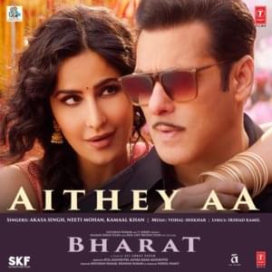 Aithey Aa - (From ”Bharat”) - Akasa Singh, Neeti Mohan, Kamaal Khan & Vishal-Shekhar