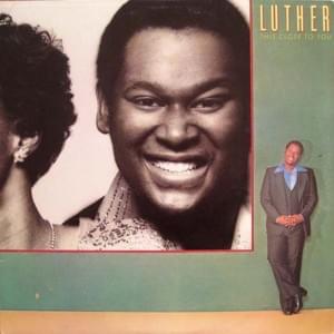 This Close to You - Luther - 2nd version