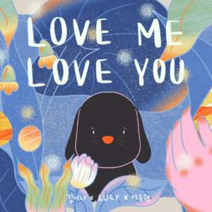 LOVE ME LOVE YOU - Kim Eana X LUCY X Lee Suhyun