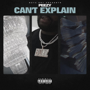 Can’t Explain - Peezy