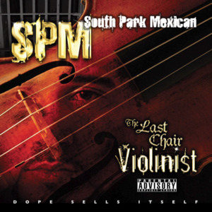 The Last Chair Violinist - South Park Mexican