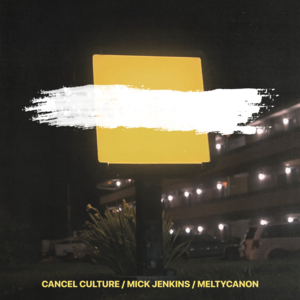 SUPER8 - CANCEL CULTURE (Ft. Meltycanon & Mick Jenkins)