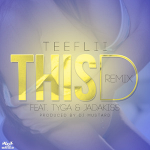 This D (Remix) - TeeFlii (Ft. Jadakiss & Tyga)