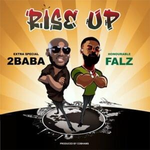 Rise Up - 2Baba (Ft. Falz)