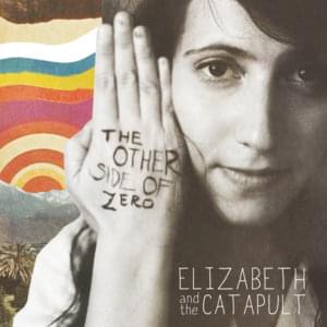 The Other Side of Zero - Elizabeth & The Catapult