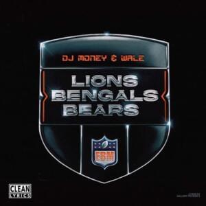 Lions, Bengals & Bears (Freestyle) - DJ Money & Wale