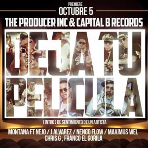 Deja Tu Pelicula - Montana The Producer (Ft. Chris G "El Soldado", Ñejo, Ñengo Flow, Franco "El Gorila", J Álvarez & Maximus Wel)