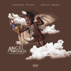 Angel Wings - Icewear Vezzo (Ft. Gucci Mane)