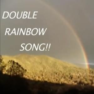 The Double Rainbow Song - The Gregory Brothers (Ft. Yosemitebear)