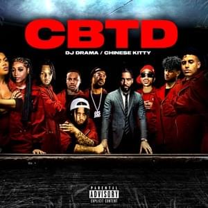 CBTD - Chinese Kitty & DJ Drama