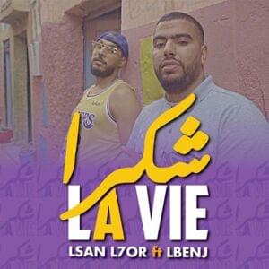 Chokran La Vie - Lbenj (Ft. Lsan l7or)