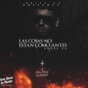 Las Cosas No Están Como Antes - Anuel AA