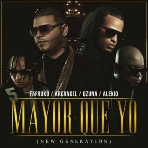 Mayor Que Yo (New Generation) - Farruko (Ft. Alexio, Arcángel & Ozuna)