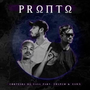 PRONTO - CortesiaDaCasa (Ft. Chayco & Xamã)