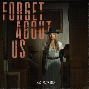 Forget About Us - ZZ Ward