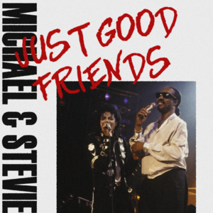 Just Good Friends - Michael Jackson (Ft. Stevie Wonder)