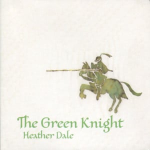 Sir Gawain and the Green Knight - Heather Dale