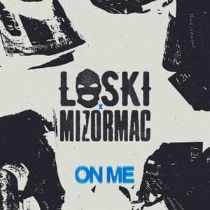 On Me - Loski & MizOrMac (Ft. MizOrMac)