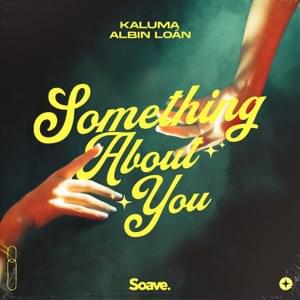 Something About You - KALUMA & Albin Loán