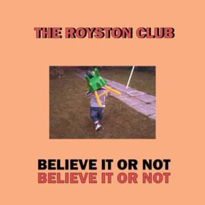 Believe It or Not - The Royston Club