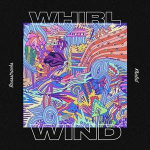 Whirlwind - BrassTracks & Khalid