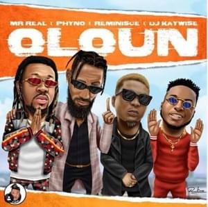 Oloun - Mr. Real (Ft. DJ Kaywise, Phyno & Reminisce)