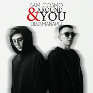 Around You - Sam Cosmo (Ft. Ulukmanapo)