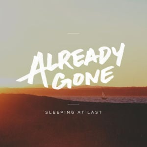 Already Gone - Sleeping At Last