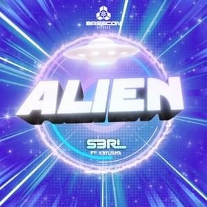 Alien - S3RL (Ft. Kayliana)